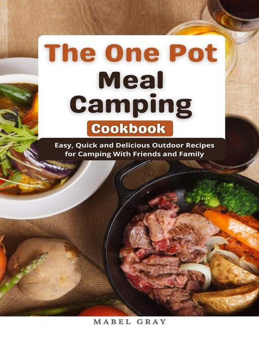 Title details for The One Pot Meal Camping Cookbook by Mabel Gray - Available
